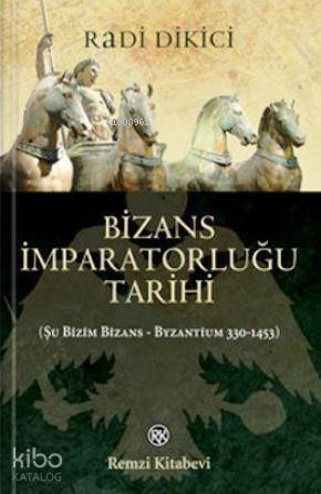 Bizans İmparatorluğu Tarihi; Şu Bizim Bizans - Byzantium 330-1453 - 1