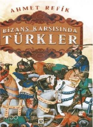 Bizans Karşısında Türkler - 1