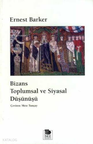 Bizans Toplumsal ve Siyasal Düşünüşü - 1