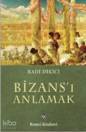 Bizans'ı Anlamak - 1