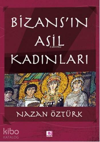 Bizans'ın Asil Kadınları - 1