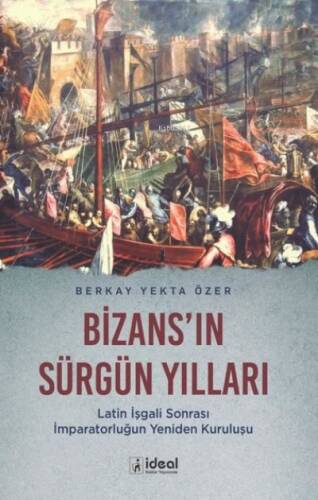 Bizans'ın Sürgün Yılları - 1