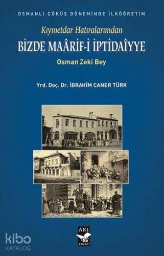 Bizde Maârif-i İptidaîyye; Kıymettar Hatıralarımdan / Osman Zeki Bey - 1