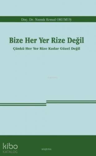 Bize Her Yer Rize Değil;Çünkü Her Yer Rize Kadar Güzel Değil - 1