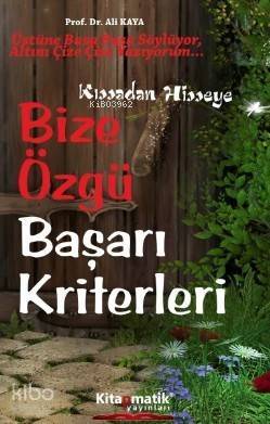 Bize Özgü Başarı Kriterleri; Kıssadan Hisseye - 1