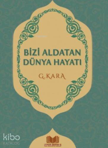 Bizi Aldatan Dünya Hayatı - 1