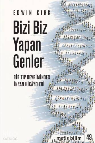 Bizi Biz Yapan Genler;Bir Tıp Devriminden İnsan Hikâyeleri - 1