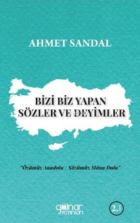 Bizi Biz Yapan Sözler Ve Deyimler - 1