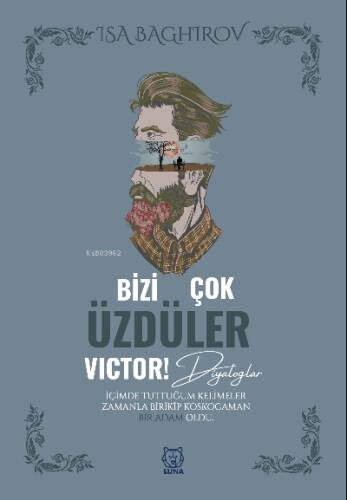 Bizi Çok Üzdüler Victor!;Diyaloglar - 1