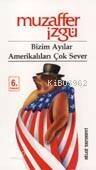 Bizim Ayılar Amerikalıları Çok Sever - 1