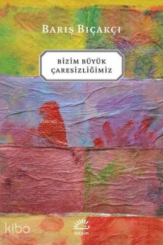 Bizim Büyük Çaresizliğimiz - 1