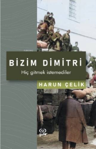 Bizim Dimitri; Hiç Gitmek İstemediler - 1