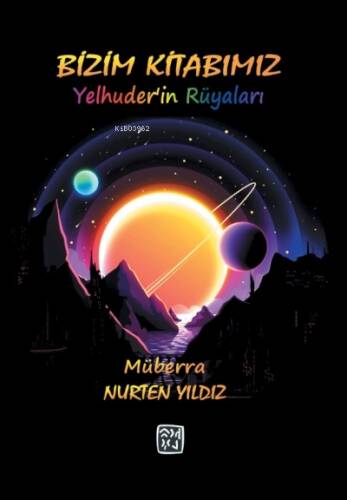 Bizim Kitabımız Yelhuder'in Rüyaları - 1