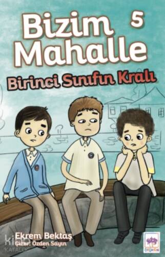 Bizim Mahalle 5;Birinci Sınıfın Kralı - 1