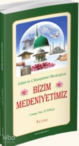 Bizim Medeniyetimiz - 1