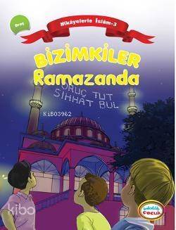 Bizimkiler Ramazanda; Oruç Tutuyor - 1