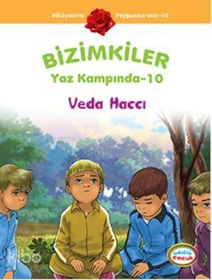 Bizimkiler Yaz Kampında 10; Veda Haccı - 1