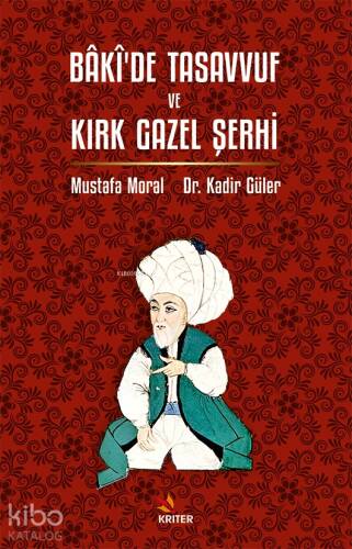 Bâkî’de Tasavvuf ve Kırk Gazel Şerhi - 1