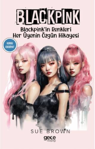 Blackpink;Blackpink’in Renkleri Her Üyenin Özgün Hikayesi - 1