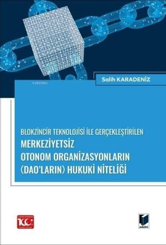 Blokzincir Teknolojisi ile Gerçekleştirilen Merkeziyetsiz Otonom Organizasyonların (DAO’ların) Hukuki Niteliği - 1