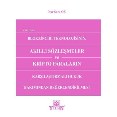 Blokzinciri Teknolojisinin Akıllı Sözleşmeler ve Kripto Paraların Karşılaştırmalı Hukuk Bakımından Değerlendirilmesi - 1