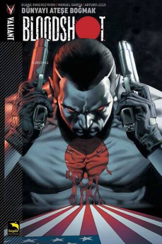 Bloodshot 1 - Dünyayı Ateşe Boğmak - 1