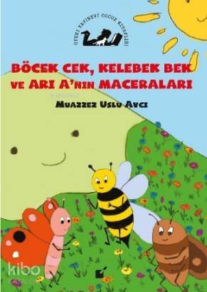 Böcek Çek Kelebek Bek ve Arı A'nın Maceraları - 1