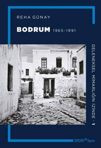 Bodrum 1965 - 1991 - Geleneksel Mimarlığın İzinde 1 - 1