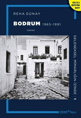 Bodrum 1965 - 1991 - Geleneksel Mimarlığın İzinde 1 - 1