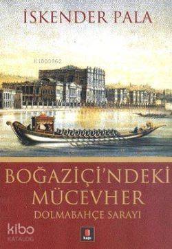 Boğaziçi'ndeki Mücevher; Dolmabahçe Sarayı - 1