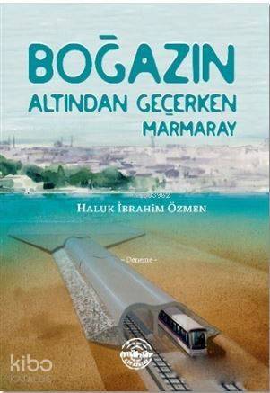 Boğazın Altından Geçerken Marmaray - 1