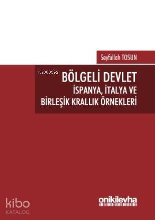 Bölgeli Devlet : İspanya, İtalya ve Birleşik Krallık Örnekleri - 1