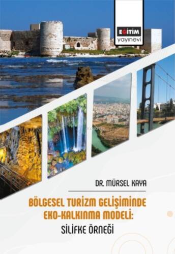 Bölgesel Turizm Gelişiminde Eko-Kalkınma Modeli: Silifke Örneği - 1