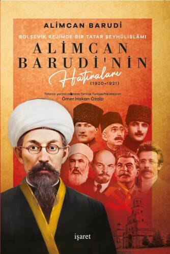 Bolşevik Rejimde Bir Tatar Şeyhülislâmı Alimcan Barudi'nin Hatıraları (1920-1921) ;Tatarca Yazma Aslından Türkiye Türkçesi’ne Aktaran - 1