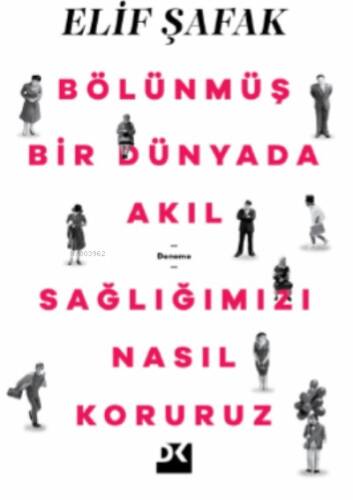 Bölünmüş Bir Dünyada Akıl Sağlığımızı Nasıl Koruruz - 1