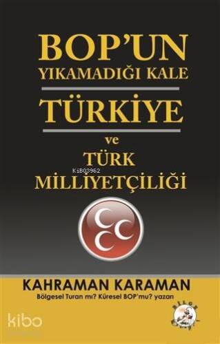 BOP'un Yıkamadığı Kale Türkiye ve Türk Milliyetçiliği - 1