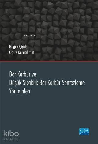 Bor Karbür ve Düşük Sıcaklık Bor Karbür Sentezleme Yöntemleri - 1