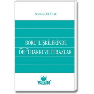 Borç İlişkilerinde Def’i Hakkı ve İtirazlar - 1