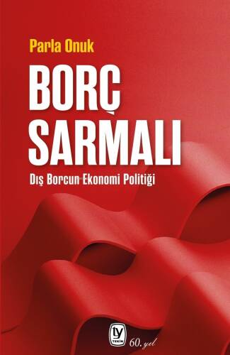 Borç Sarmalı;Dış Borcun Ekonomi Politiği - 1