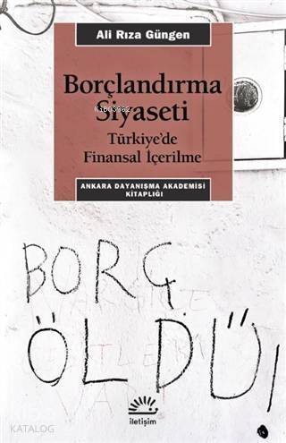 Borçlandırma Siyaseti; Türkiye'de Finansal İçerilme - 1