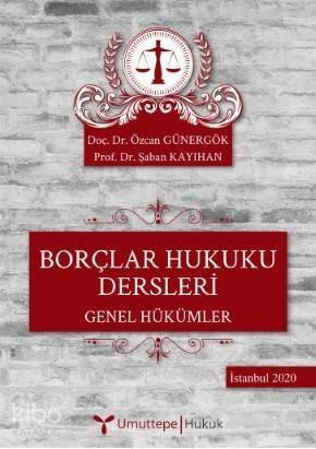 Borçlar Hukuku Dersleri; Genel Hükümler - 1