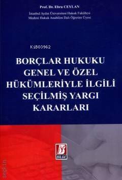 Borçlar Hukuku Genel ve Özel Hükümleriyle İlgili Seçilmiş Yargı Kararları - 1