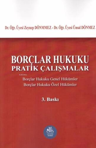 Borçlar Hukuku Pratik Çalışmalar;Borçlar Hukuku Genel Hükümler - Borçlar Hukuku Özel Hükümler - 1