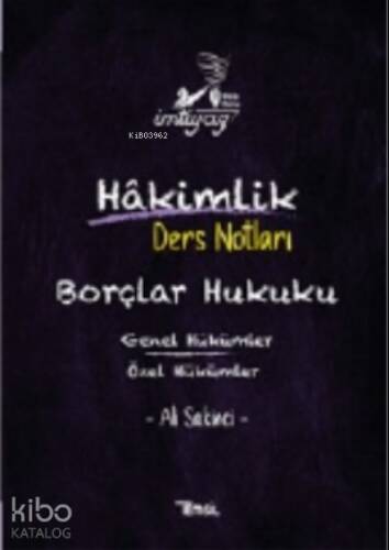 Borçlar Hukuku;Genel Hükümler- Özel Hükümler Hakimlik Ders Notları - 1