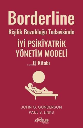 Borderline Kişilik Bozukluğu Tedavisinde İyi Psikiyatrik Yönetim Modeli El Kitabı - 1