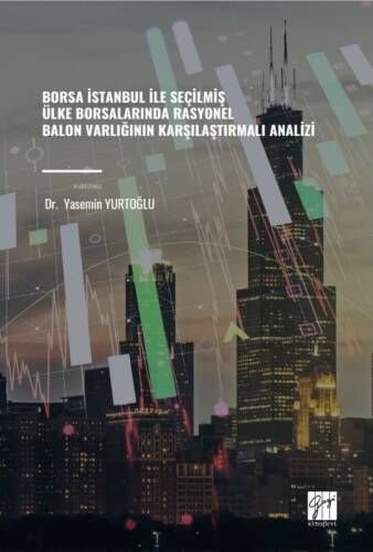 Borsa İstanbul İle Seçilmiş Ülke Borsalarında Rasyonel Balon Varlığının Karşılaştırmalı Analizi - 1