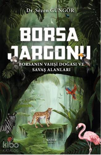 Borsa Jargonu;Borsanın Vahşi Doğası ve Savaş Alanları - 1