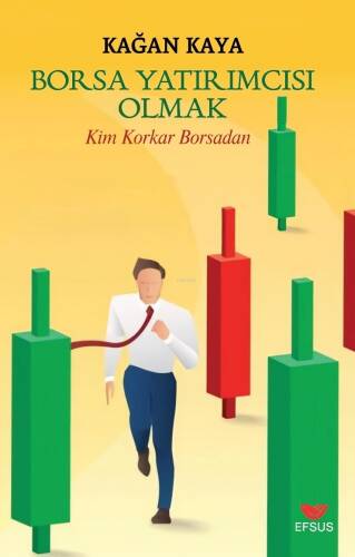 Borsa Yatırımcısı Olmak;Kim Korkar Borsadan - 1