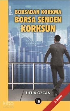 Borsadan Korkma Borsa Senden Korksun - 1