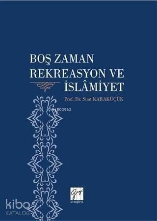 Boş Zaman Rekreasyon ve İslamiyet - 1